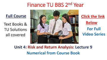 BBS 2nd Year Finance Unit 4 Fundamental of Risk and Return Analysis Lec 9