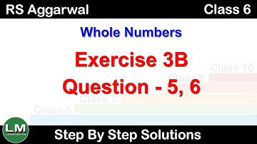Whole Numbers | Class 6 Exercise 3B Question 5 Question 6 | RS Aggarwal | Learn Maths