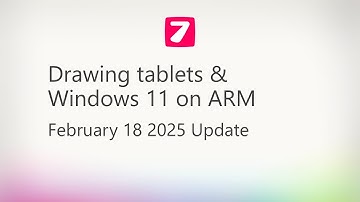 Drawing tablets with Windows on ARM February 18 2025 Update