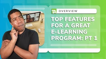 Essential Features for a Great E-Learning Program in 2023: Part 1