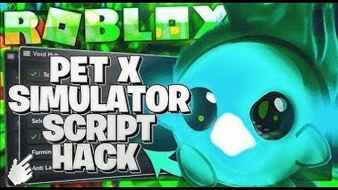 Pet Simulator X Script | Roblox Hack | Dupe, AutoFarm | Free Download 2022