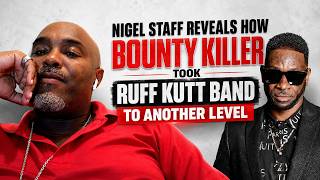 Nigel Staff Reveals How Bounty Killer Took Ruff Kutt Band To Another Level | Highlight
