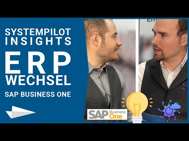 ERP-Wechsel am Beispiel von SAP Business One - Systempilot Insights