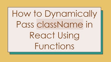 How to Dynamically Pass className in React Using Functions