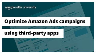 Optimize Amazon Ads campaigns using third-party apps