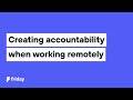 How to stay accountable when working remote?