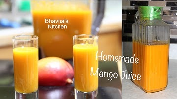 Homemade Mango Juice Video Recipe | No added Sugar  | Bhavna