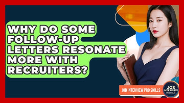 Why Do Some Follow-up Letters Resonate More With Recruiters? - Job Interview Pro Skills