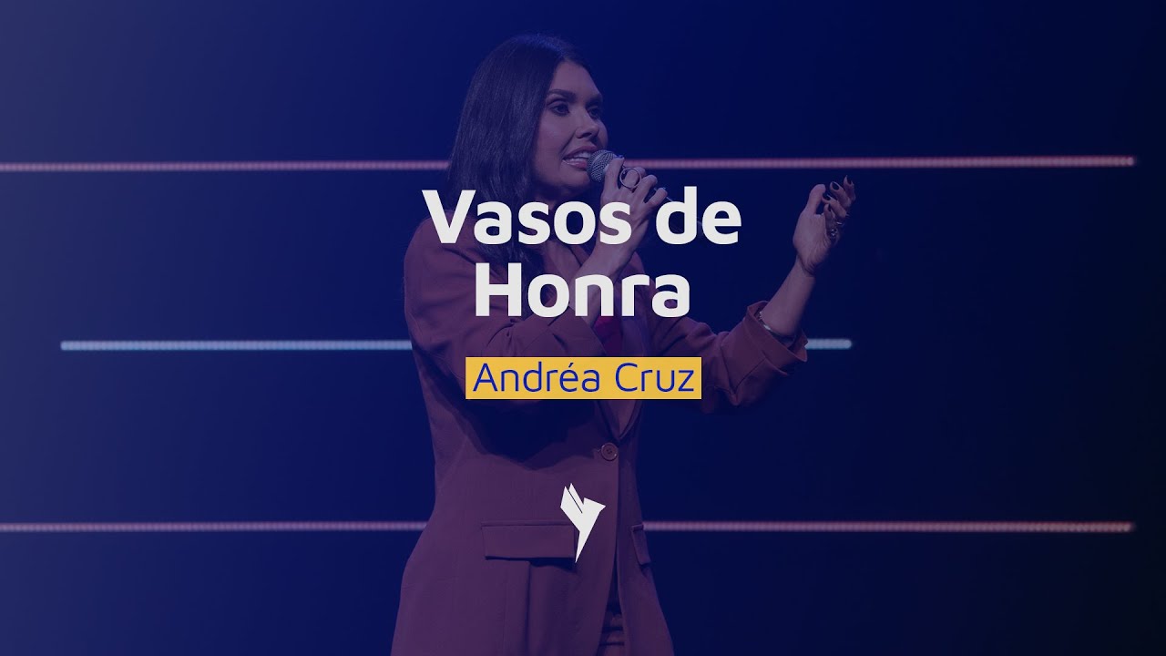 Vasos de Honra | Pra. Andréa Cruz