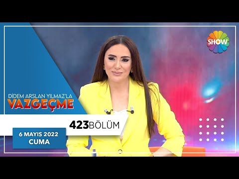 Didem Arslan Yılmaz'la Vazgeçme 423. Bölüm | 6 Mayıs 2022