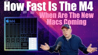 How Fast Is Apple's M4 Chip? When Are M4 Macs Coming?