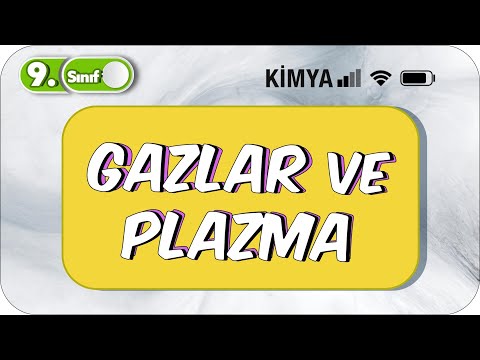 Gazlar ve Plazma | 9.Sınıf Kimya #2023