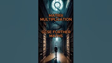 Matrix Multiplication | GCSE Further Maths #gcsemaths #furthermaths #aqa #mathsrevision #matrices