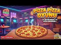 PİZZA PİZZA OYUNU BÖLÜM 2