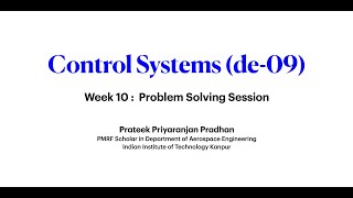 Week 10 - Control System - NPTEL (de-09) 2022