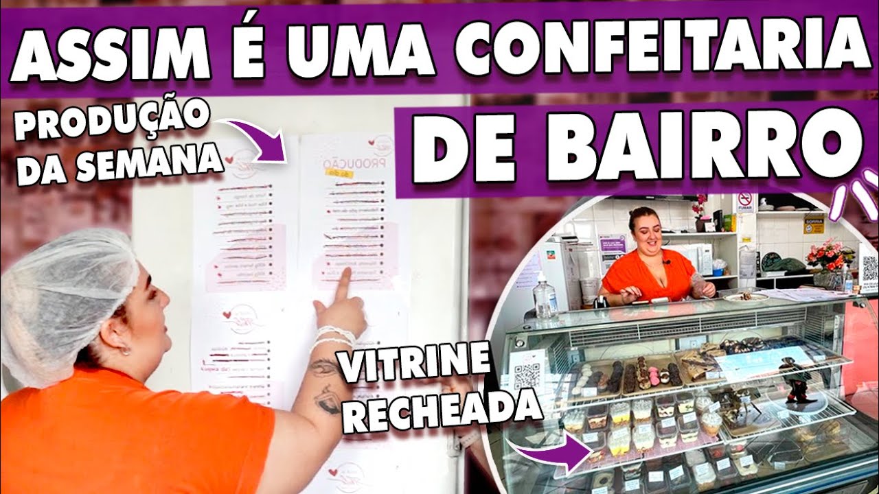 COMO FUNCIONA UMA CONFEITARIA DE BAIRRO | Confeitaria Na Real - Episódio #02