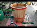 Como hacer un barril o recipiente de madera para hacer nieve con herramienta sencilla.