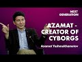 Azamat - Creator of Cyborgs. «Next Generation»