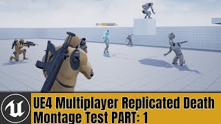 UE4 Multiplayer Replicated Death Montage Test PART: 1