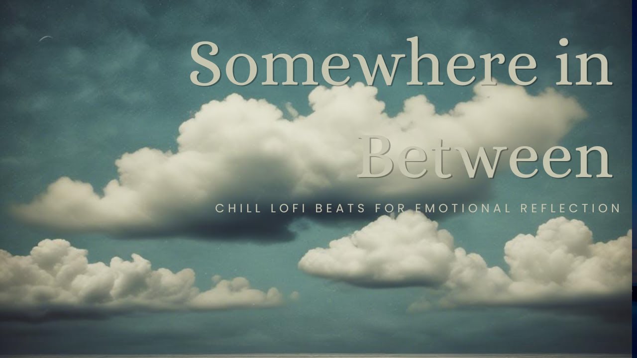 Watch Somewhere in Between" | Dreamy Lofi Chillhop for Late Nights & Emotional Vibes | Soul Stringe on YouTube Watch Somewhere in Between" | Dreamy Lofi Chillhop for Late Nights & Emotional Vibes | Soul Stringe on YouTube