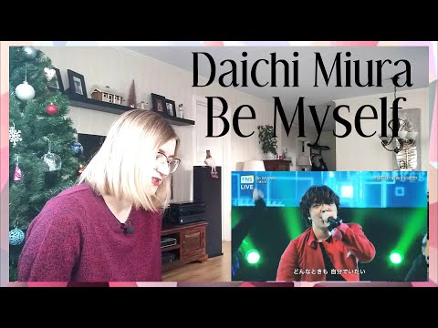 三浦大知 (Daichi Miura) - Be Myself |Live Reaction/リアクション|