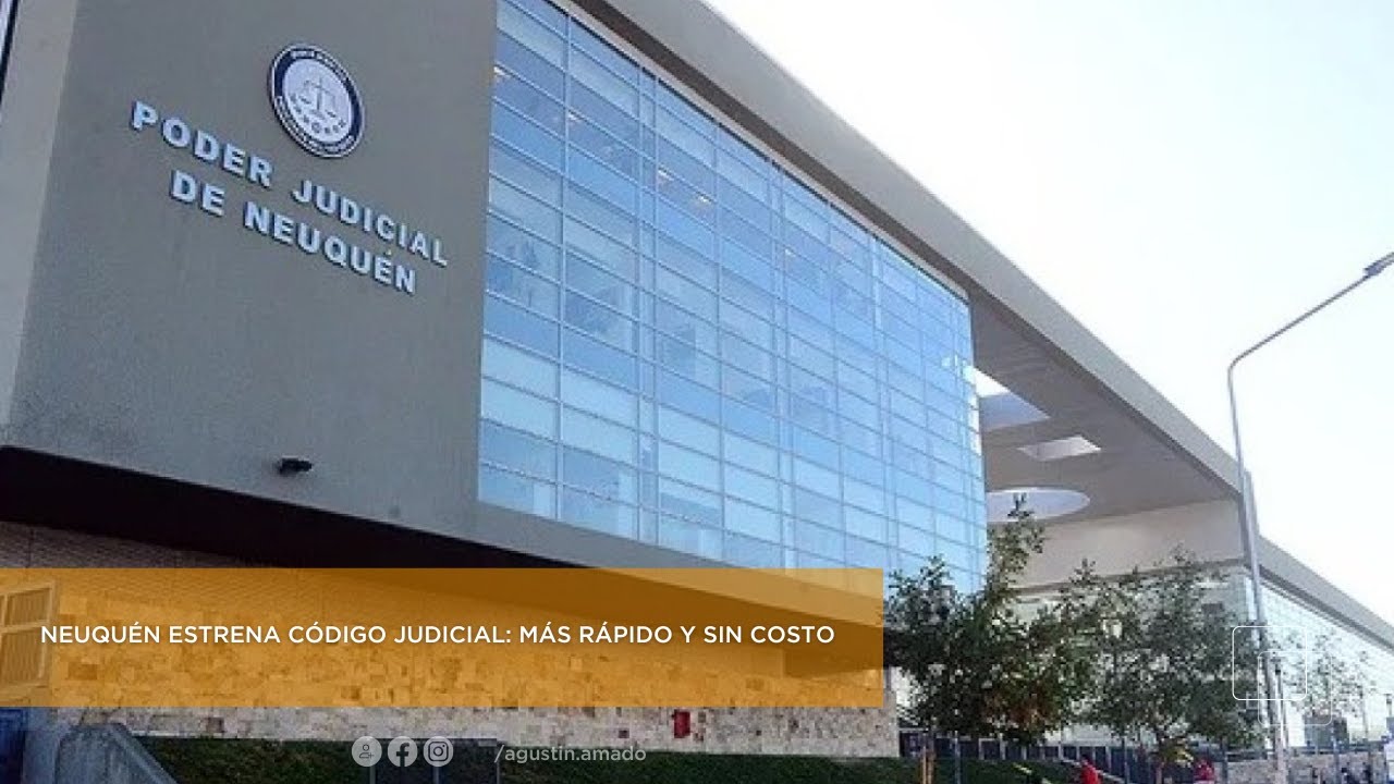 Neuquén estrena código judicial: más rápido y sin costo - Aylén Martín Aimar