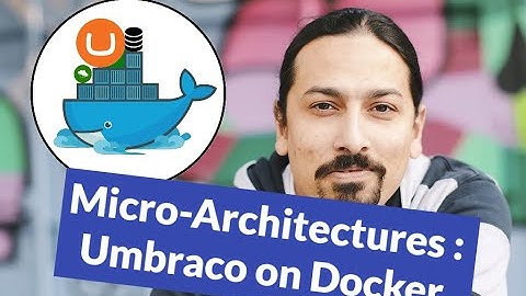 Micro-Architectures : Umbraco on Docker. Part 1