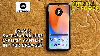 How to enable safesearch, hide explicit content in your browser Motorola G17 Power