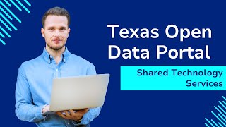 Shared Technology Services- Texas Open Data Portal
