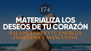 TU ENERGÍA FEMENINA Y MASCULINA HACEN POSIBLE LA MATERIALIZACIÓN DE LOS DESOS DE TU CORAZÓN