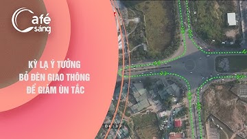 KỲ LẠ Ý TƯỞNG BỎ ĐÈN GIAO THÔNG ĐỂ GIẢM ÙN TẮC