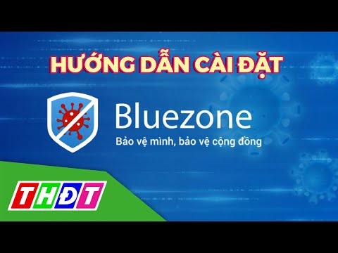 Hướng dẫn cài đặt Bluezone Ứng dụng cảnh báo nếu bạn đã tiếp xúc gần người nhiễm COVID-19 | THDT