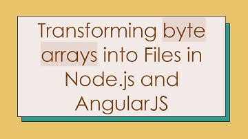 Transforming byte arrays into Files in Node.js and AngularJS