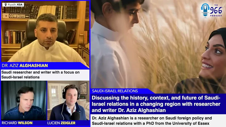 Dr. Aziz Alghashian talks Saudi-Israel relations and an emerging Saudi Arabia's foreign policy