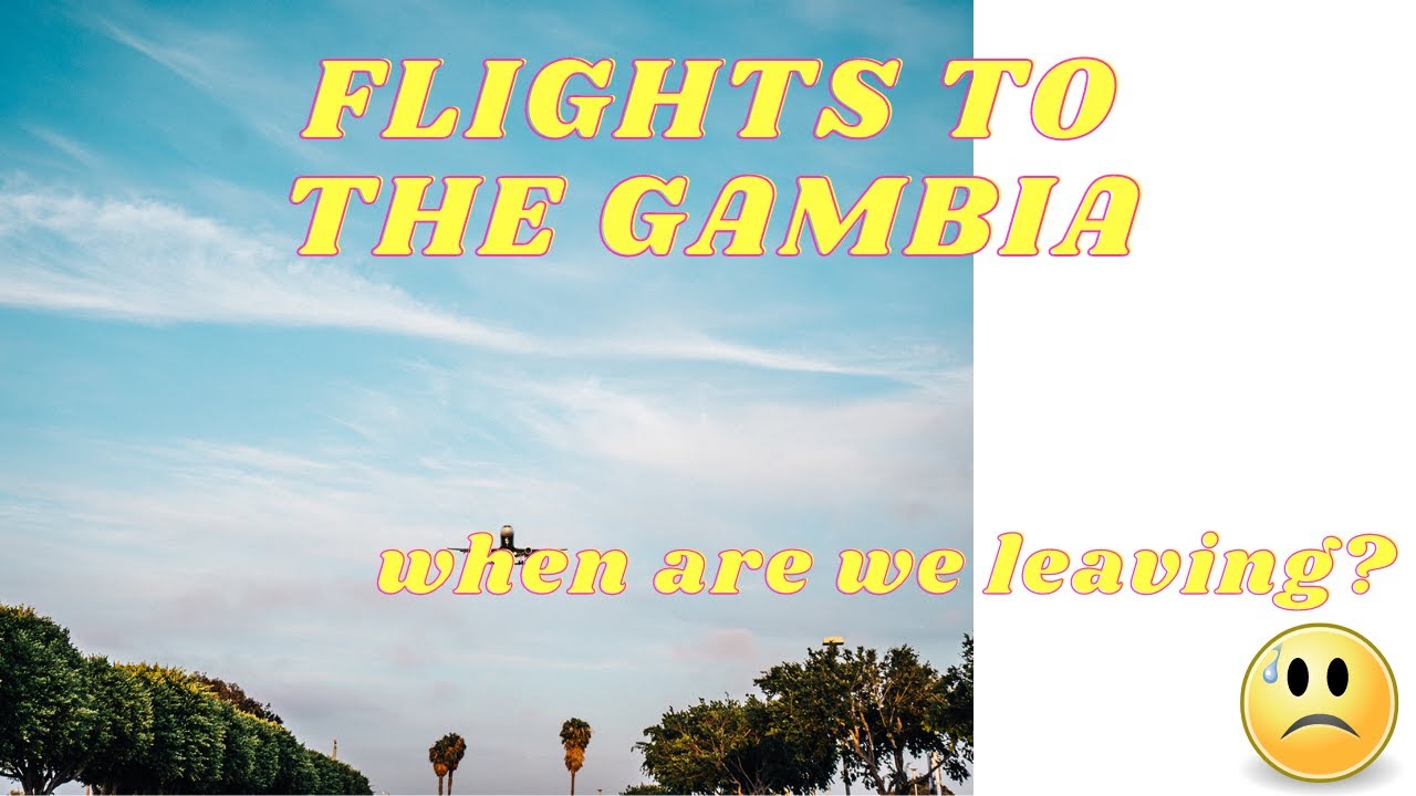 Best Time Of Year For Cheap Flights To The Gambia YouTube
