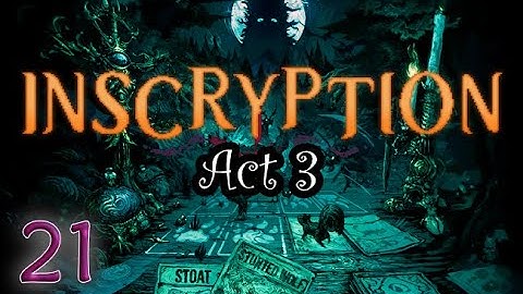 Inscryption [Act 3]: Part 21 (with commentary) PS4