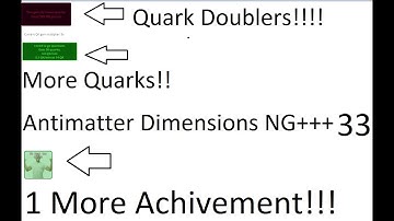 Antimatter Dimensions NG+++ Episode 33 - Quark Doublers and 1 more achivement.