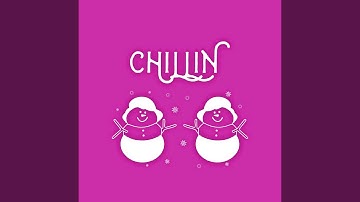 Chillin