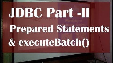 JDBC Part 2 | prepared Statements & executeBatch()