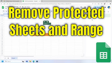 How To Remove Protected Sheets and Ranges on Google Spreadsheets [Guide]