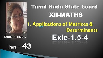 12-M_ Ex-1.5-4_ Applications of matrices and determinants # Gomathi maths and english