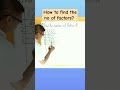 How to find the no of factors? #youtubeshorts #shortfeed #shortvideo #viral #cgl #chsl #ssc #ssccgl