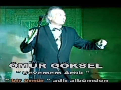 Ömür Göksel - Sevemem Artık