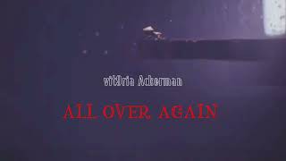 All Over Again... Edit Little Nigthmares Vit9Ria Ackerman
