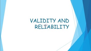 Validity and reliability