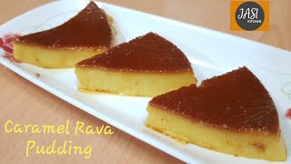 Caramel Rava Pudding Recipe By Jasi Kitchen