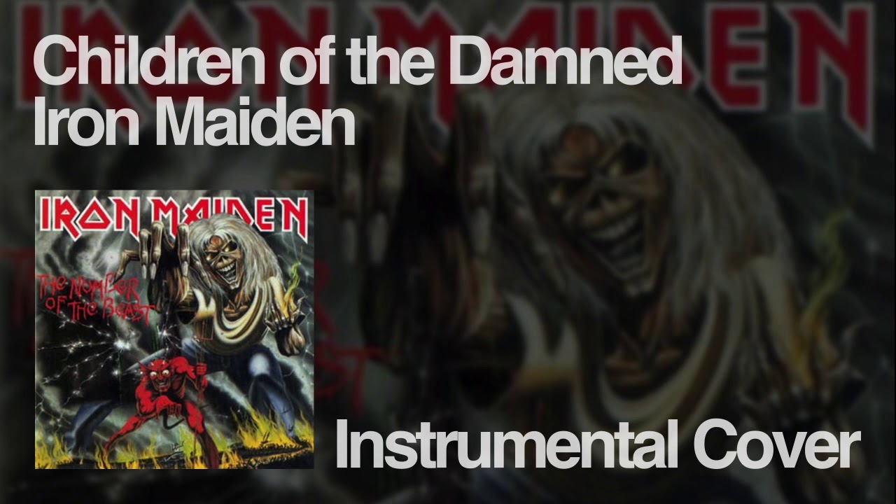 [Instrumental Cover] Children of the Damned / Iron Maiden YouTube