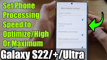 Galaxy S22/S22+/Ultra: How to Set Phone Processing Speed to Optimize/High/Maximum