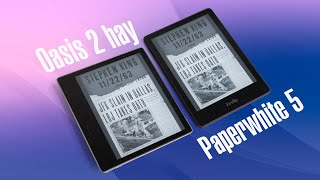 So sánh Kindle Paperwhite 5 và Oasis 2