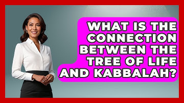 What Is The Connection Between The Tree Of Life And Kabbalah? - Exploring Ancient Myths